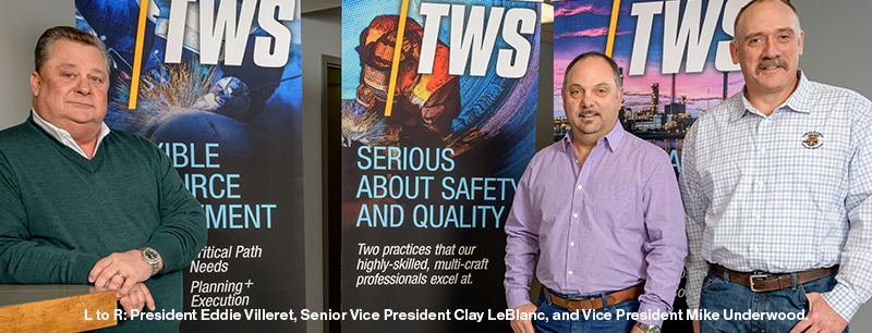 TWS | SERIOUS ABOUT SAFETY AND QUALITY | L to R: President Eddie Villeret, Senior Vice President Clay LeBlanc, and Vice President Mike Underwood.