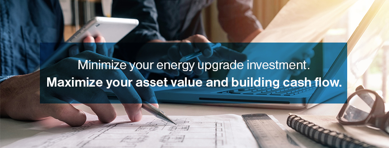 Minimize your energy upgrade investment. Maximize your asset value and building cash flow.